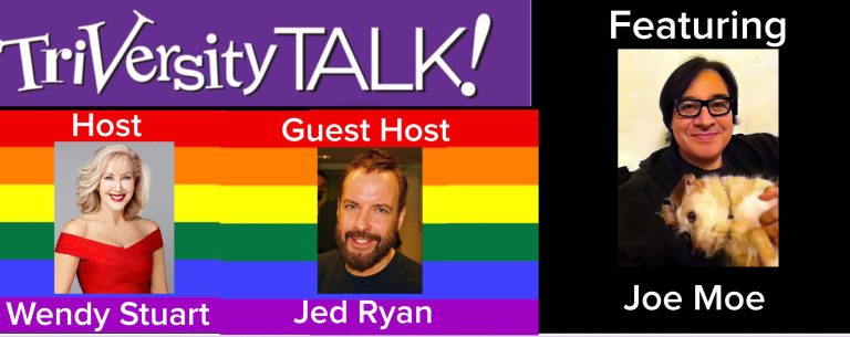 Wendy Stuart and Guest Co-Host Jed Ryan Present TriVersity Talk! Wednesday 7 PM ET with Featured Guest Joe Moe