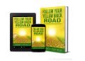 UNLOCKING YOUR POTENTIAL: 10 WAYS TO FIND YOUR YELLOW BRICK ROAD AND STAY ON TRACK